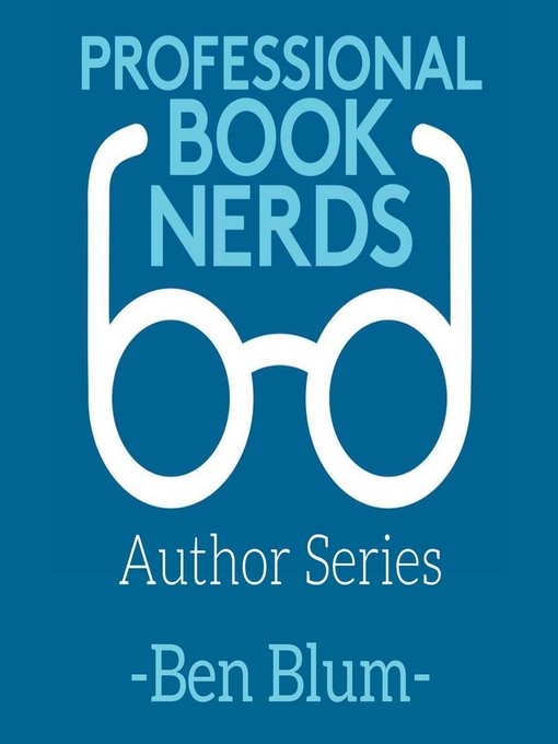 Title details for Ben Blum Interview by Professional Book Nerds - Available